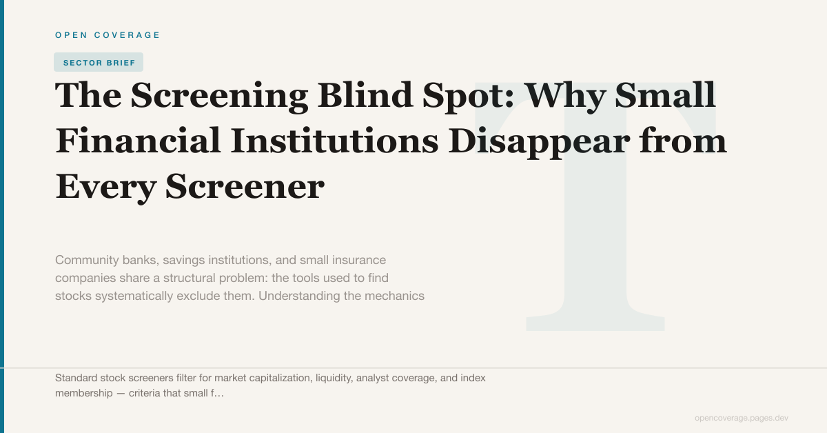The Screening Blind Spot: Why Small Financial Institutions Disappear from Every Screener